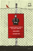 Asker Daha Fazla Elliott Smith Dinlemek İstemiyor