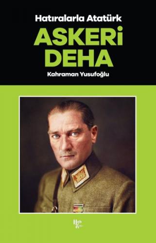 Askeri Deha - Hatıralarla Atatürk