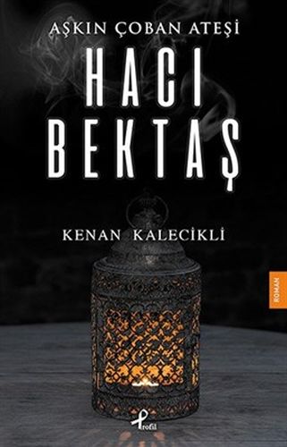 Aşkın Çoban Ateşi - Hacı Bektaş