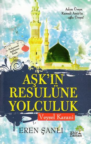 Aşkın Resulüne Yolculuk Veysel Karani