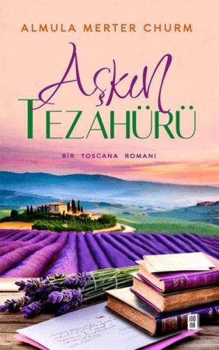 Aşkın Tezahürü Bir Toscana Romanı