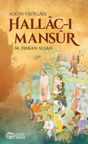 Aşk'ın Yadigarı Hallac-ı Mansur