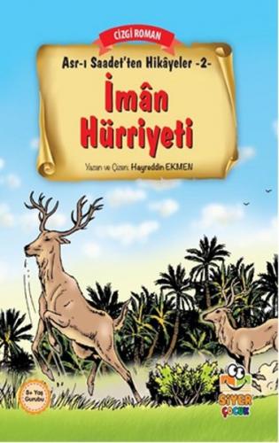 Asr-ı Saadet'ten Hikayeler 2 - İman Hürriyeti