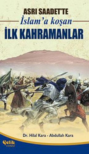 Asrı Saadet'te İslam'a Koşan İlk Kahramanlar