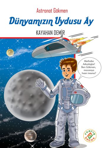 Astronat Gökmen 2 - Dünyamızın Uydusu Ay