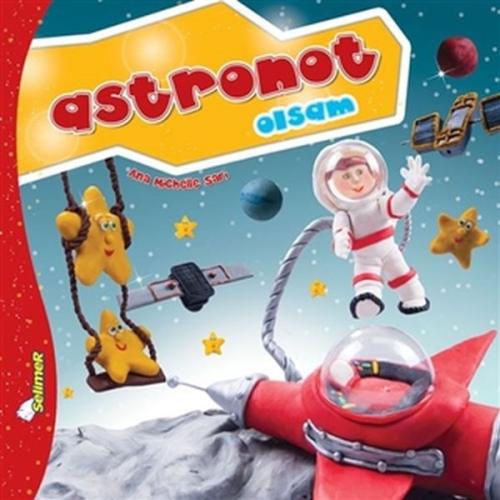 Astronot Olsam - Büyüyünce Ne Olsam