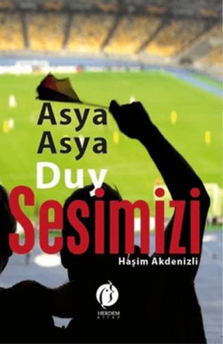 Asya Asya Duy Sesimizi