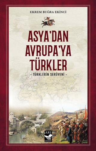 Asya’dan Avrupa’ya Türkler - Türklerin Serüveni