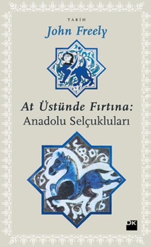 At Üstünde Fırtına, Anadolu Selçukluları