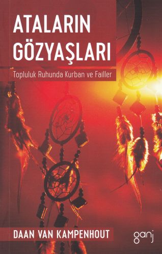 Ataların Gözyaşları - Topluluk Ruhunda Kurban ve Failler