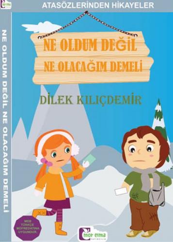 Atasözlerinden Hikayeler - Ne Oldum Değil Ne Olacağım Demeli