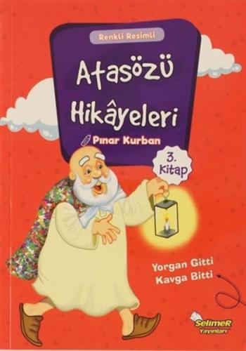 Atasözü Hikayeleri - Yorgan Gitti Kavga Bitti