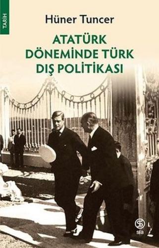 Atatürk Döneminde Türk Dış Politikası