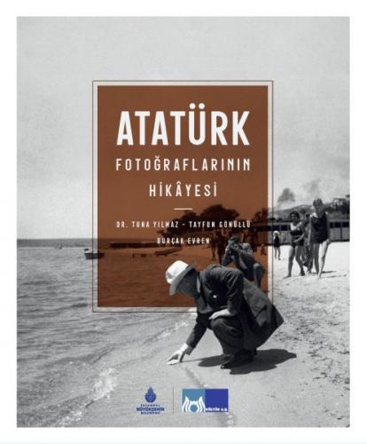 Atatürk Fotoğraflarının Hikayesi (Ciltli)