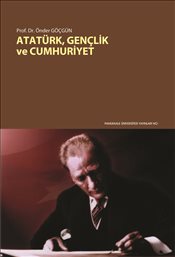 Atatürk, Gençlik ve Cumhuriyet