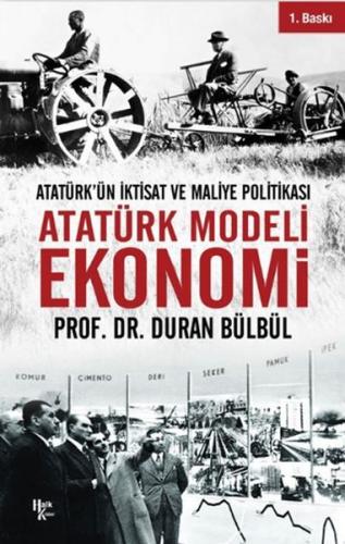 Atatürk Modeli Ekonomi - Atatürk’ün İktisat ve Maliye Politikası