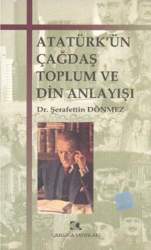 Atatürk’ün Çağdaş Toplum ve Din Anlayışı