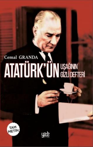 Atatürk’ün Uşağı’nın Gizli Defteri