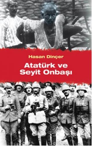 Atatürk ve Seyit Onbaşı