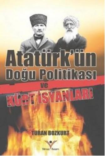 Atatürk'ün Doğu Politikası ve Kürt İsyanları