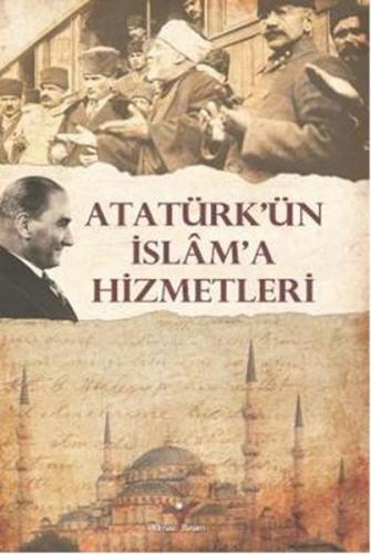 Atatürk'ün İslam'a Hizmetleri