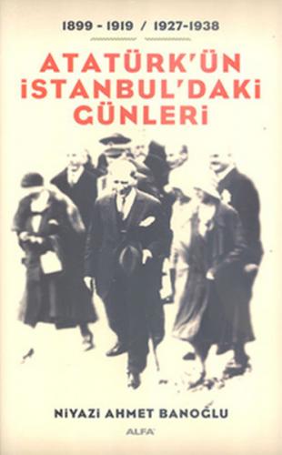 Atatürk'ün İstanbul'daki Günleri