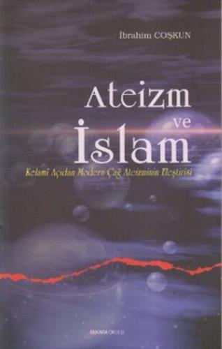 Ateizm ve İslam Kelami Açıdan Modern Çağ Ateizminin Eleştirisi