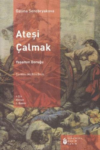 Ateşi Çalmak 04 - Yaşamın Doruğu