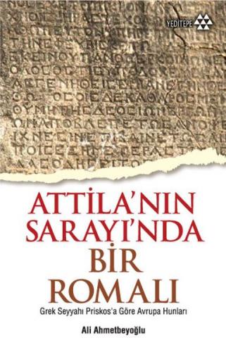 Atilla'nın Sarayı'nda Bir Romalı