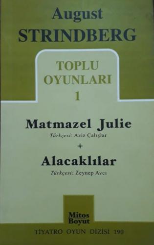 August Strindberg Toplu Oyunları 1: Matmazel Julie / Alacaklılar