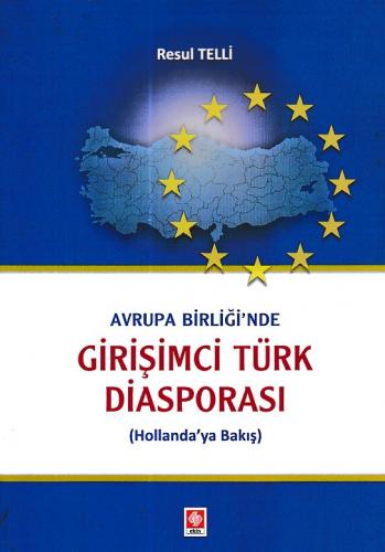 Avrupa Birliği'nde Girişimci Türk Diasporası Hollanda'ya Bakış