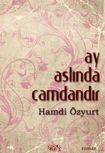 Ay Aslında Camdandır