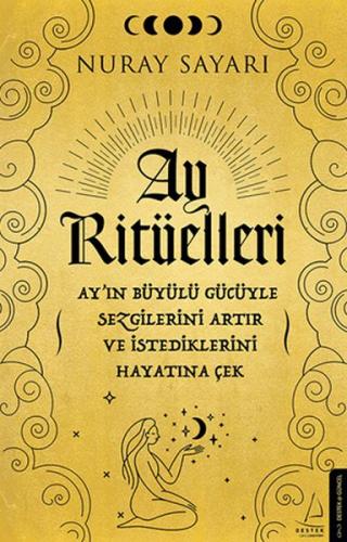 Ay Ritüelleri - Ay’ın Büyülü Gücüyle Sezgilerini Artır ve İstediklerin