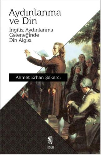 Aydınlanma ve Din İngiliz Aydınlanma Geleneğinde Din Algısı