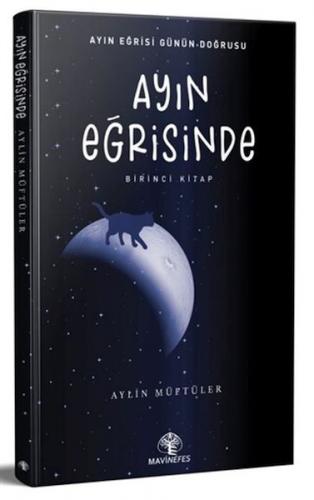 Ayın Eğrisinde - Birinci Kitap