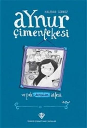 Aynur Çimenlekesi ve Pek Sıradan Ailesi (Ciltli)