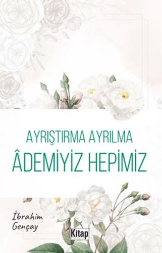 Ayrıştırma Ayrılma Ademiyiz Hepimiz