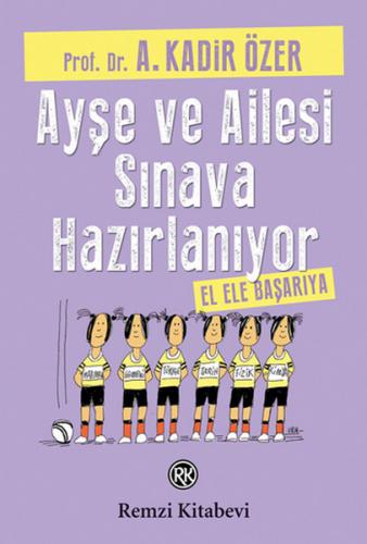 Ayşe ve Ailesi Sınava Hazırlanıyor