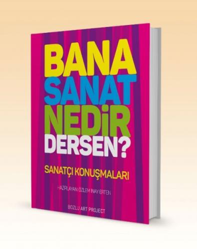 Bana Sanat Nedir Dersen?