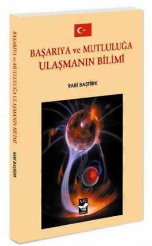 Başarıya ve Mutluluğa Ulaşmanın Bilimi