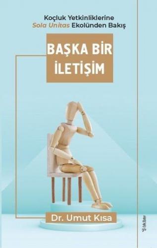 Başka Bir İletişim - Koçluk Yetkinliklerine Sola Unitas Ekolünden Bakı