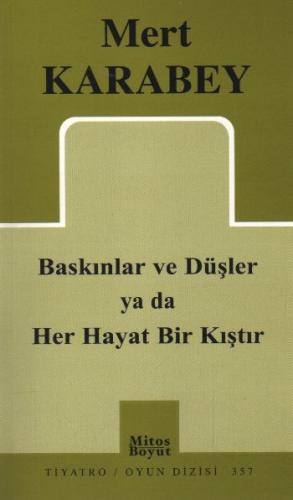 Baskınlar Düşler ya da Her Hayat Bir Kıştır