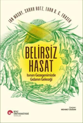 Belirsiz Hasat - Isınan Gezegenimizde Gıdanın Geleceği