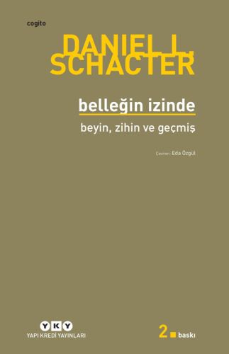 Belleğin İzinde - Beyin, Zihin ve Geçmiş