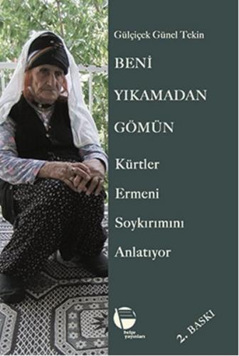 Beni Yıkamadan Gömün - Kürtler Ermeni Soykırımını Anlatıyor