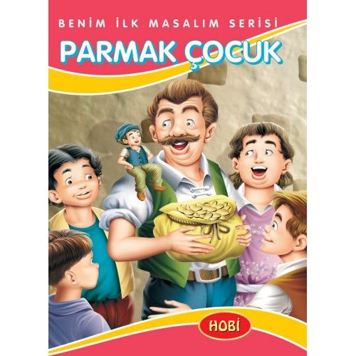 Benim İlk Masalım Serisi - Parmak Çocuk