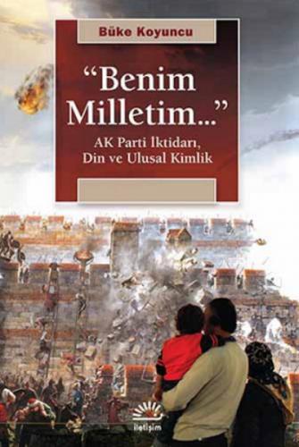 "Benim Milletim..." Ak Parti İktidarı, Din ve Ulusal Kimlik