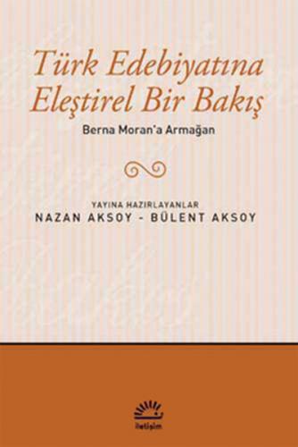 Berna Moran'a Armağan / Türk Edebiyatına Eleştirel Bir Bakış