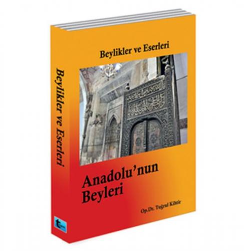 Beylikler ve Eserleri Anadolu'nun Beyleri