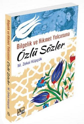 Bilgelik ve Hikmet Yolcusuna Özlü Sözler